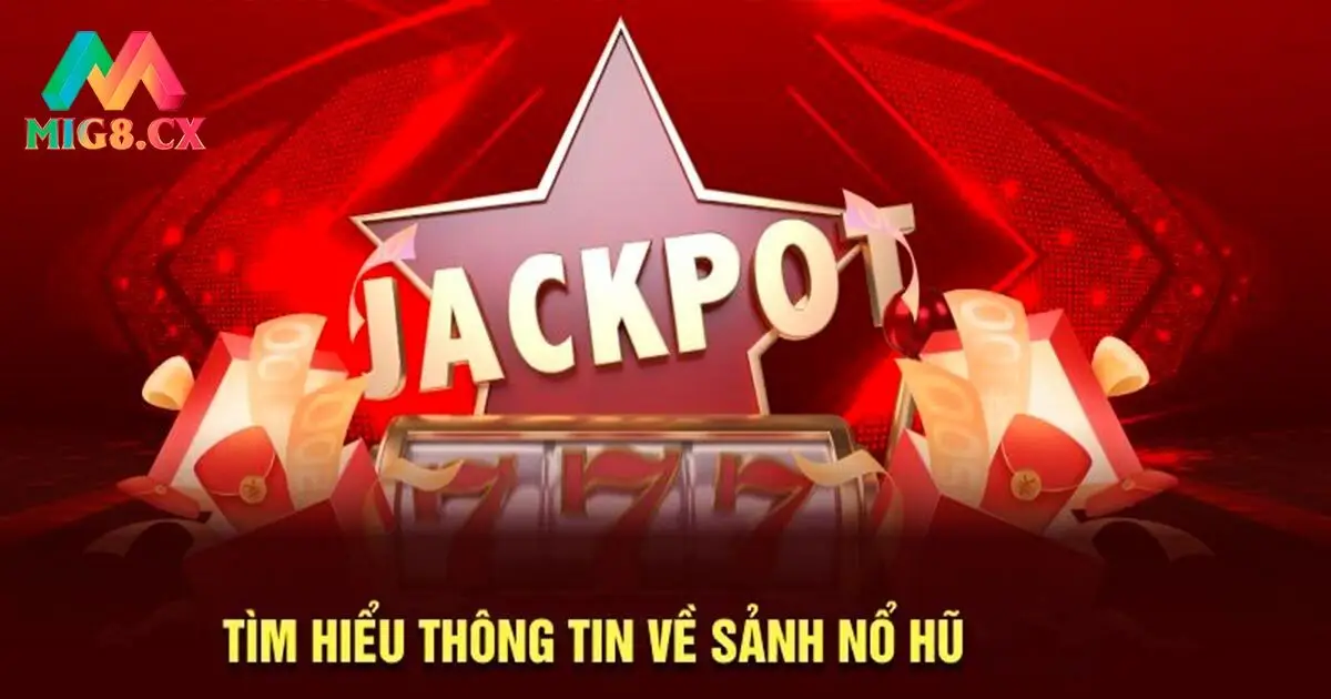 Sảnh cược slot hot nhất MIG8